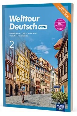 Welttour Deutsch 2 neu. Liceum i technikum. Podręcznik. Nowość Edycja 2024