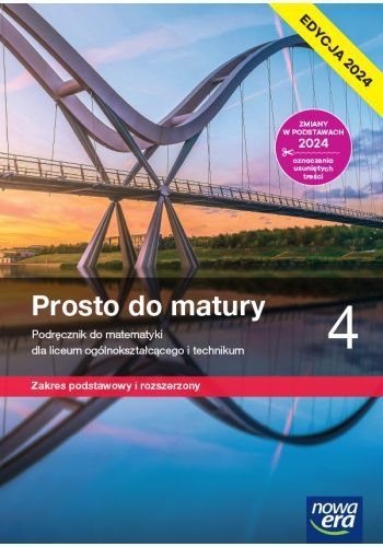 Prosto do matury 4. Matematyka. Liceum i technikum. Podręcznik. Zakres podstawowy i rozszerzony. Edy
