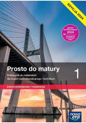 Prosto do matury 1. Matematyka. Liceum i technikum. Podręcznik. Zakres podstawowy i rozszerzony. Edy