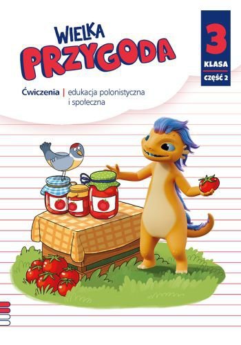 Wielka Przygoda. Szkoła podstawowa klasa 3 część 2. Zeszyt ćwiczeń zintegrowanych. Edycja 2025