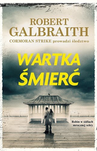 Wartka śmierć. Cormoran Strike. Tom 7. Oprawa twarda