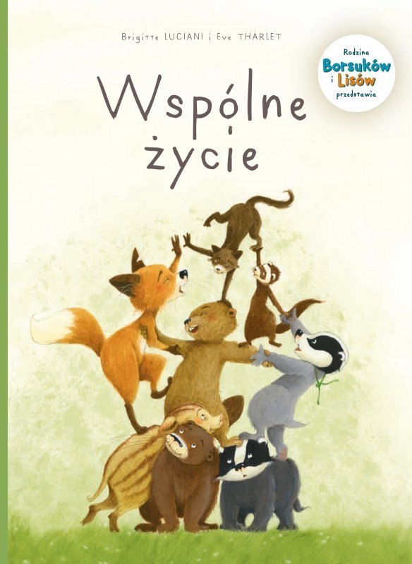 Rodzina Borsuków i Lisów przedstawia. Wspólne życie. Tom 3