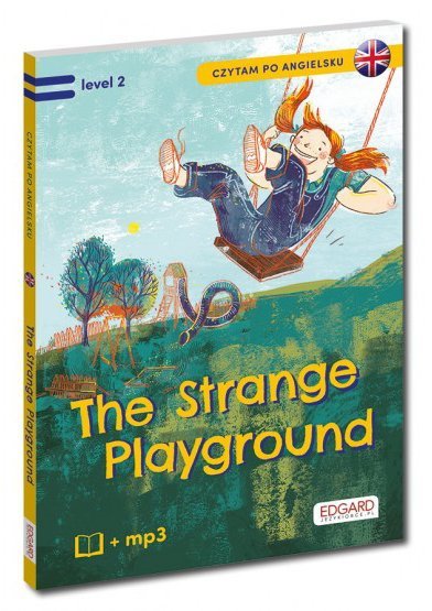 EDGARD. Angielski. Czytam po angielsku. The Strange Playground. Level 2 + MP3