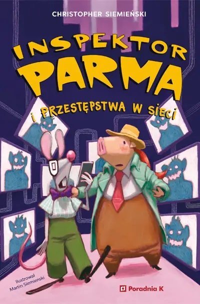 Inspektor Parma i przestępstwa w sieci. Inspektor Parma. Tom 3