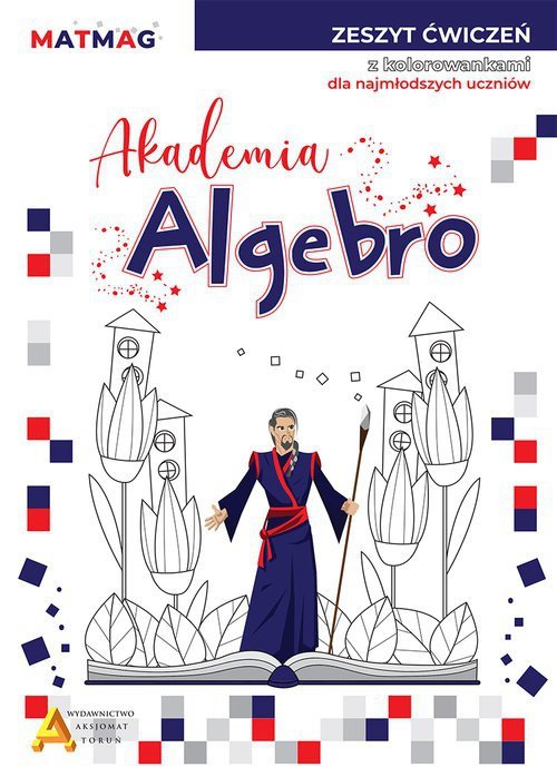 Akademia Algebro. Zeszyt ćwiczeń z kolorowankami.