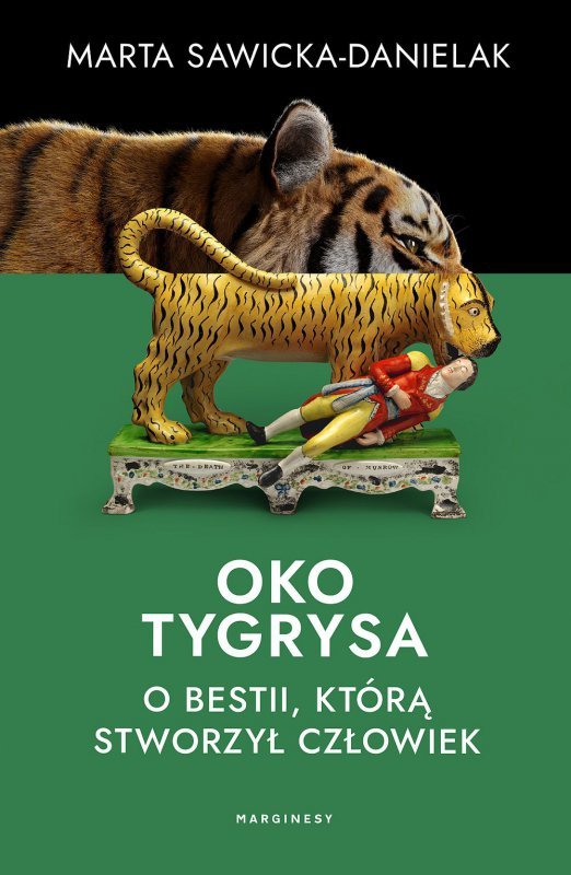 Oko tygrysa. Opowieść o bestii, którą stworzył człowiek