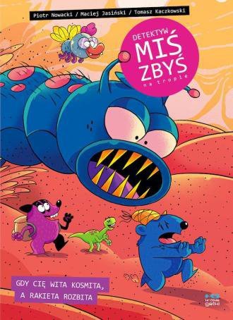 Detektyw Miś Zbyś na tropie. Gdy cię wita kosmita, a rakieta rozbita