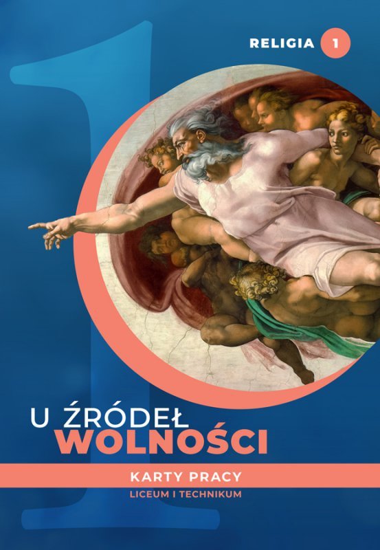 Religia 1. Liceum i technikum. U źródeł wolności. Karty pracy