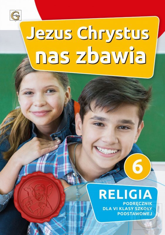 Religia. Szkoła podstawowa klasa 6. Jezus Chrystus nas zbawia. Podręcznik. Gaudium