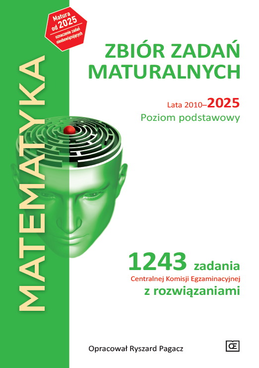 Matematyka. Zbiór zadań maturalnych. Lata 2010–2025. Poziom podstawowy. 1243 zadania Centralnej Komi