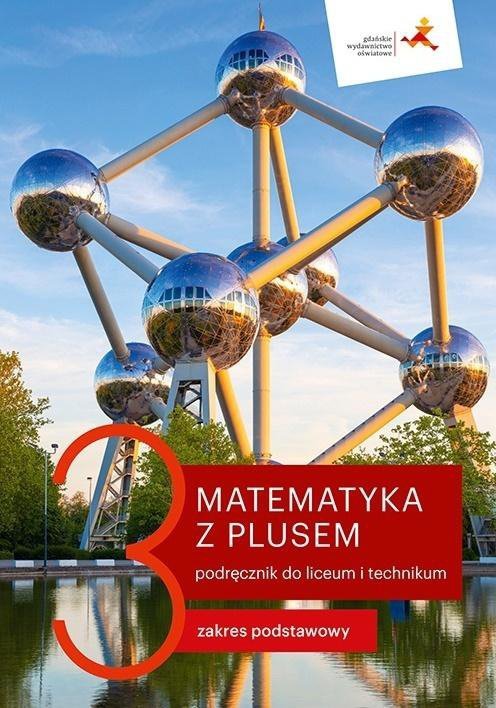 Matematyka z plusem 3. Liceum i technikum. Podręcznik. Zakres podstawowy