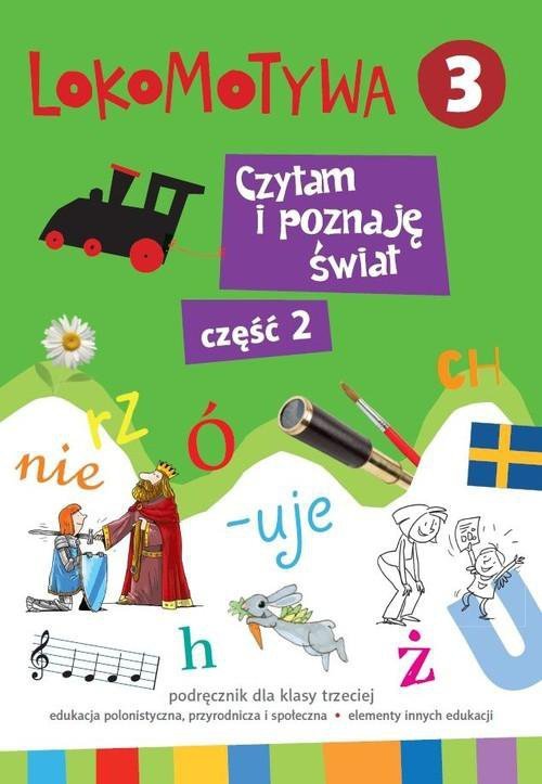 Lokomotywa klasa 3. Czytam i poznaję świat. Szkoła podstawowa. Podręcznik. Część 2