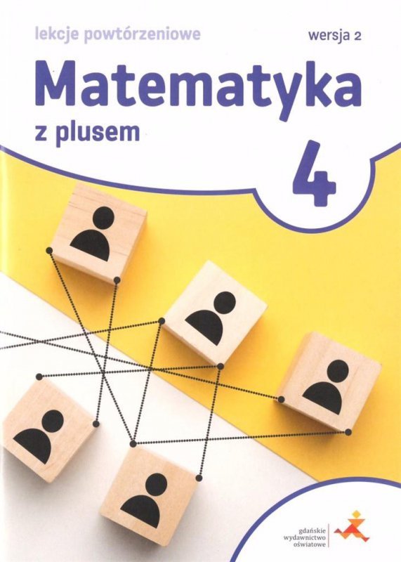 Matematyka z plusem SP kl. 4 lekcje powtórzeniowe. Wersja 2
