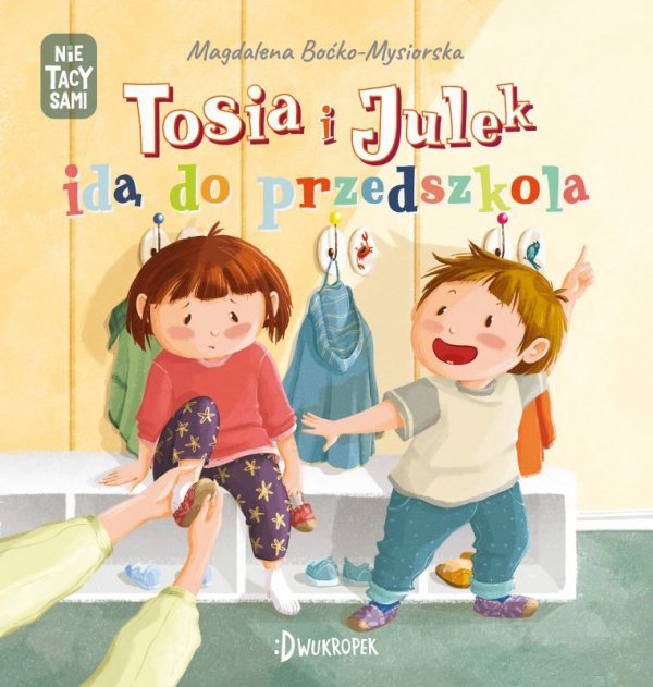 Tosia i Julek idą do przedszkola. (Nie) tacy sami. Tom 3