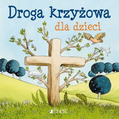 Droga krzyżowa dla dzieci. Wydawnictwo Jedność