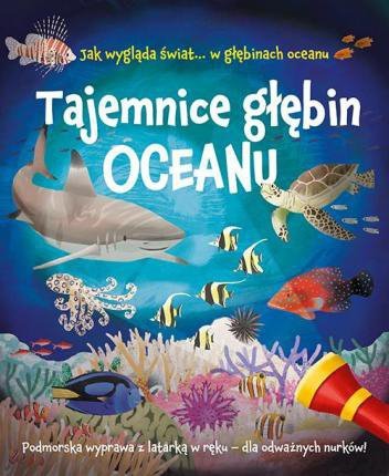 Tajemnice głębin oceanu Podmorska wyprawa z latarką w ręku – dla odważnych nurków!