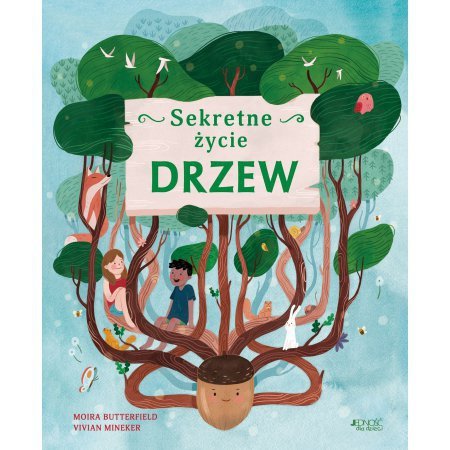 Sekretne życie drzew. Moira Butterfield