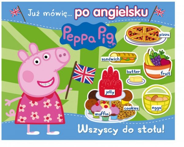 Peppa Pig. Już mówię po angielsku. Część 1. Wszyscy do stołu