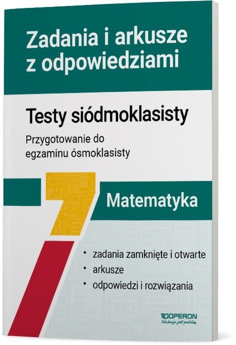 Matematyka. Testy siódmoklasisty. Zadania i arkusze