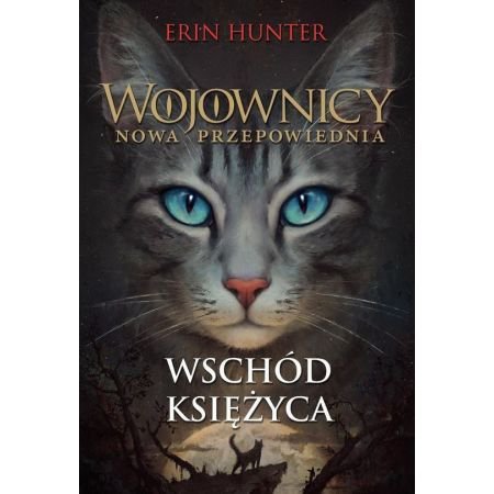 Wschód księżyca. Wojownicy. Nowa przepowiednia. Tom 2