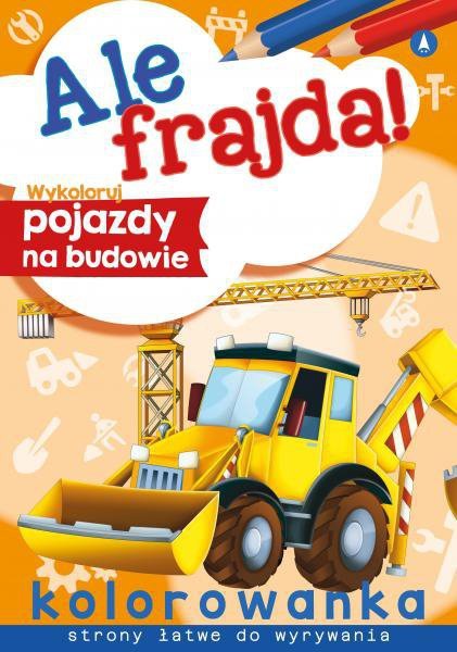 Ale frajda! Wykoloruj pojazdy na budowie
