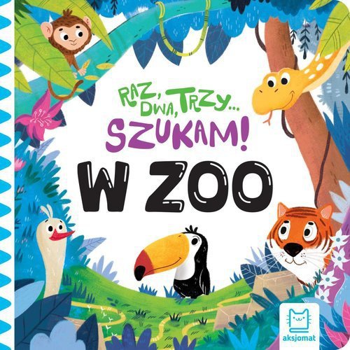 Raz, dwa, trzy – szukam! W zoo. Zabawa w chowanego z tygryskiem