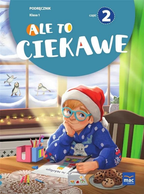 Ale to ciekawe! Podręcznik. Klasa 1. Część 2