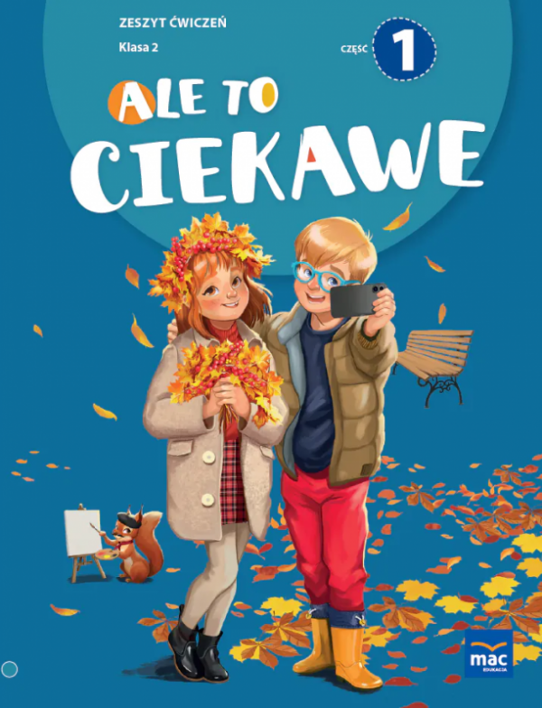 Ale to ciekawe! Zeszyt ćwiczeń. Klasa 2. Część 1