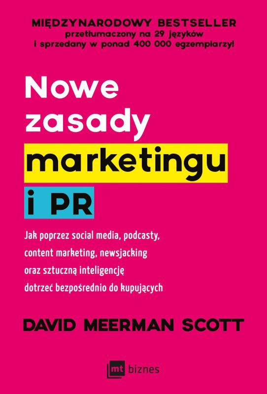 Nowe zasady marketingu i PR. Jak poprzez social media, podcasty, content marketing, newsjacking oraz