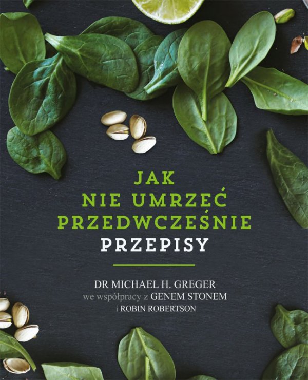 Jak nie umrzeć przedwcześnie. Przepisy. Wydawnictwo Czarna Owca