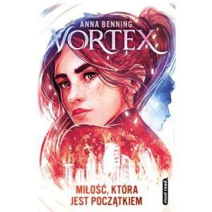 Miłość, która jest początkiem. Vortex. Tom 3