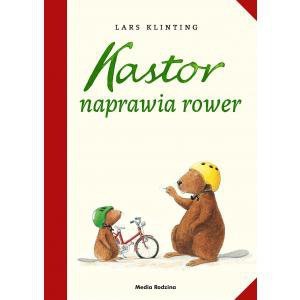 Kastor naprawia rower. Wydawnictwo Media Rodzina