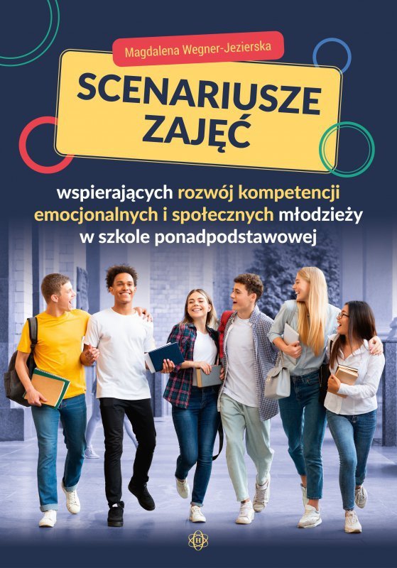 Scenariusze zajęć wspierających rozwój kompetencji emocjonalnych i społecznych młodzieży w szkole po