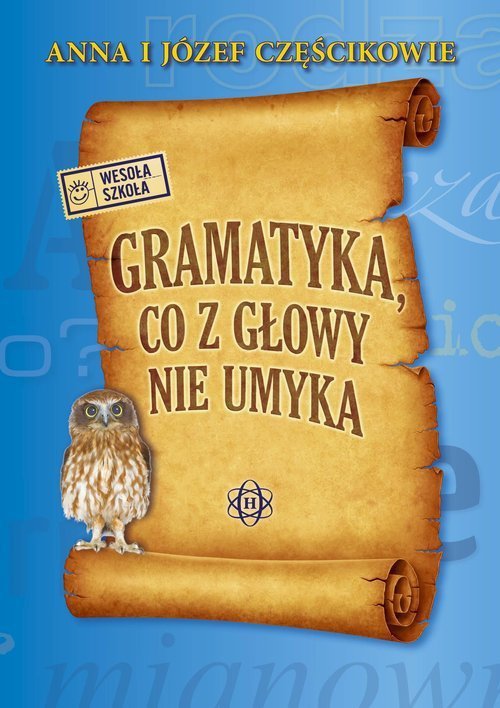 Gramatyka, co z głowy nie umyka. Wydawnictwo Harmonia