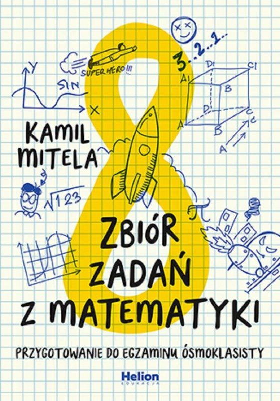 Zbiór zadań z matematyki. Przygotowanie do egzaminu ósmoklasisty