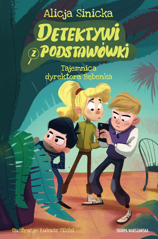 Tajemnica dyrektora Bębenka. Detektywi z podstawówki. Tom 1