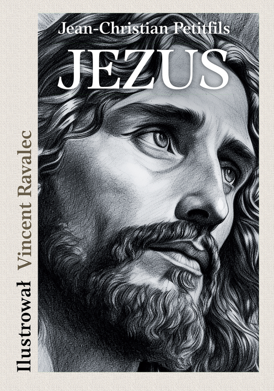 JEZUS Opowieść o życiu Mistrza z Nazarethu
