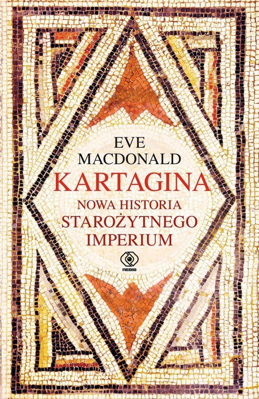 Kartagina. Nowa historia starożytnego imperium