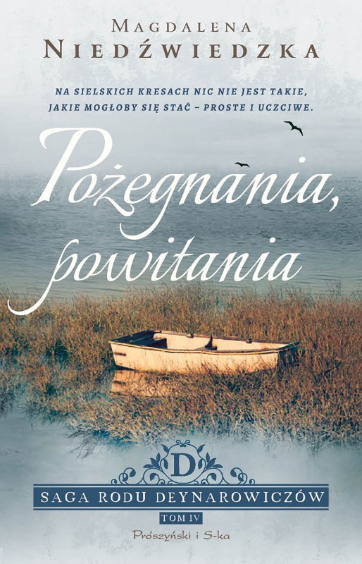 Pożegnania, powitania. Saga rodu Deynarowiczów. Tom 4. Magdalena Niedźwiedzka