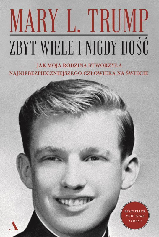 Zbyt wiele i nigdy dość. Jak moja rodzina stworzyła najniebezpieczniejszego człowieka na świecie