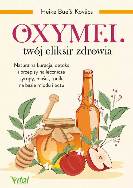 Oxymel. Twój eliksir zdrowia