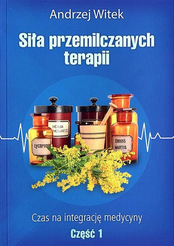Siła przemilczanych terapii. Tom 1