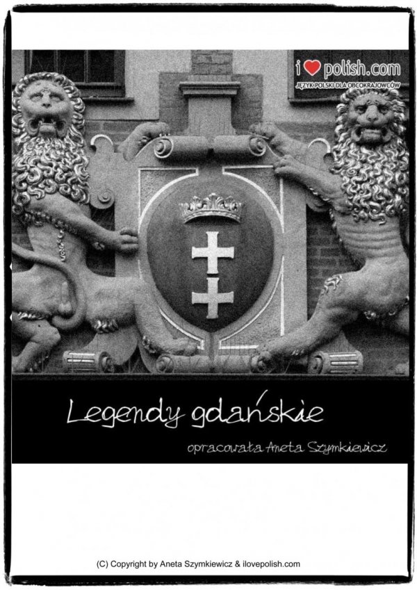 Legendy gdańskie. Pomoc dydaktyczna do nauki języka polskiego jako obcego na poziomie A1-B2 (ebook)