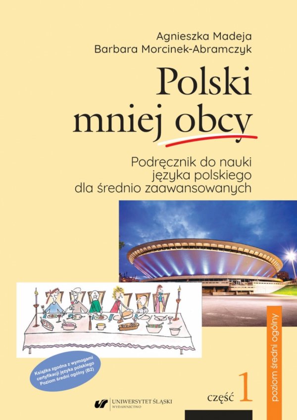 Polski mniej obcy. Podręcznik do nauki języka polskiego jako obcego. Klucz do ćwiczeń. Transkrypcje. Test certyfikatowy. Poziom średni ogólny B2 (EBOOK PDF)