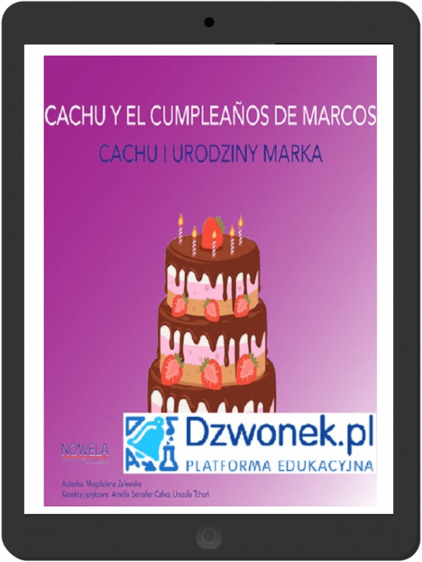 Cachu i urodziny Marka. Bajka hiszpańsko- polska dla dzieci 5 -7 lat, polsko- i hiszpańskojęzycznych. Ebook audio na platformie dzwonek.pl