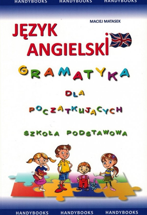 Język angielski. Gramatyka dla początkujących szkoła podstawowa 