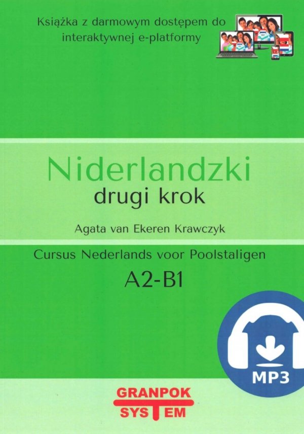 Niderlandzki drugi krok wydanie 2. Podręcznik do nauki niderlandzkiego z nagraniami MP3 i darmowym dostępem do e-platformy (poziom A2/B1)