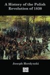 A History of the Polish Revolution of 1830