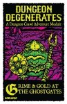 Dungeon Degenerates: Grime & Gold at the Ghostgates Adventure Book