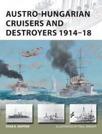 NEW VANGUARD 241 Austro-Hungarian Cruisers and Destroyers 1914–18 